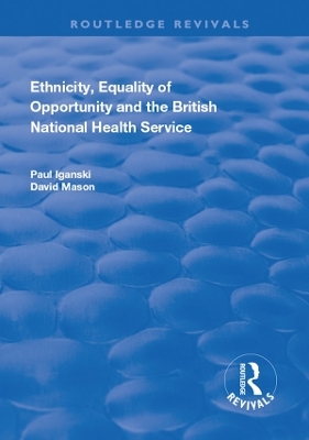 Ethnicity, Equality of Opportunity and the British National Health Service - Paul Iganski, David Mason