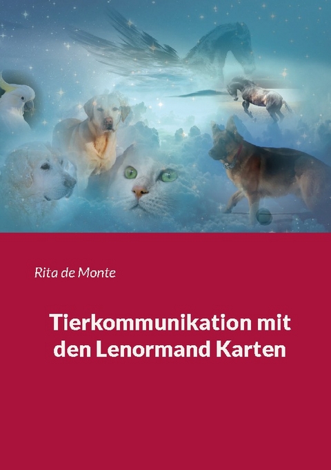 Tierkommunikation mit den Lenormand Karten - Rita de Monte