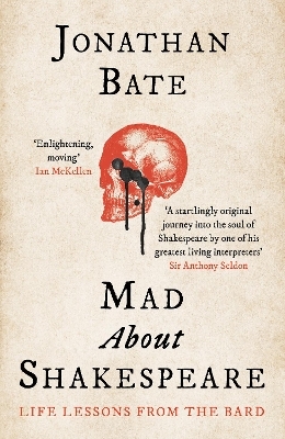 Mad about Shakespeare - Jonathan Bate