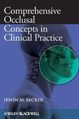 Comprehensive Occlusal Concepts in Clinical Practice - Irwin M. Becker