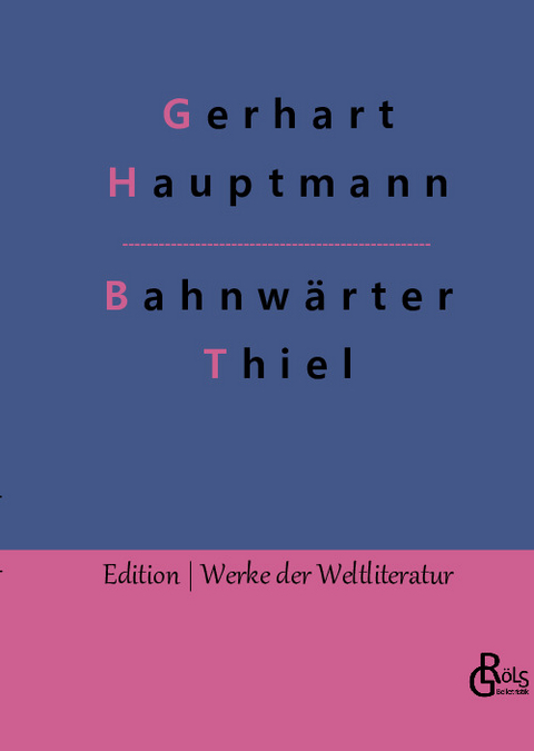 Bahnwärter Thiel - Gerhart Hauptmann