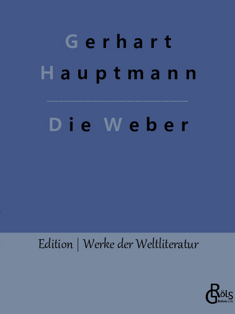 Die Weber - Gerhart Hauptmann