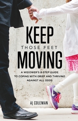 Keep Those Feet Moving - Aj Coleman