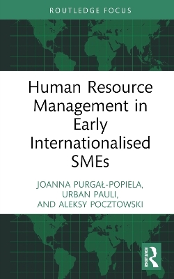 Human Resource Management in Early Internationalised SMEs - Joanna Purgał-Popiela, Urban Pauli, Aleksy Pocztowski