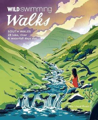 Wild Swimming Walks South Wales - Nia Lloyd Knott