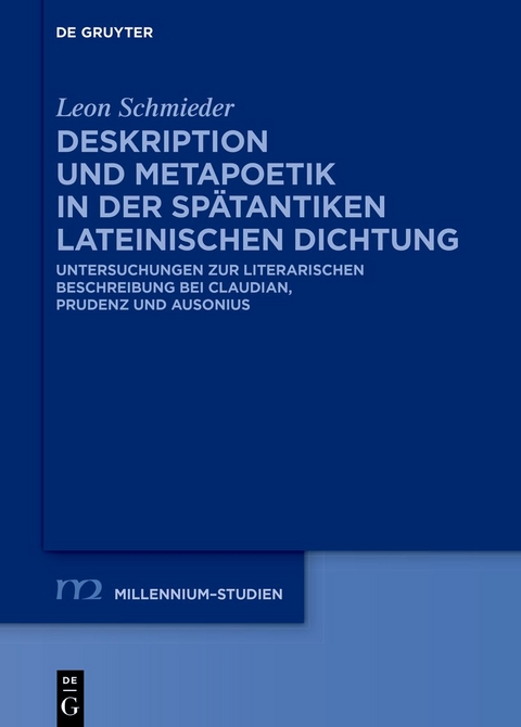 Deskription und Metapoetik in der spätantiken lateinischen Dichtung - Leon Schmieder