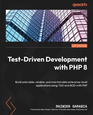 Test-Driven Development with PHP 8 - Rainier Sarabia, Ben Hansen