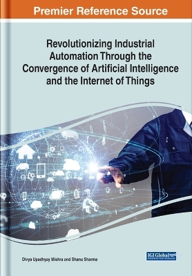 Revolutionizing Industrial Automation Through the Convergence of Artificial Intelligence and the Internet of Things - 