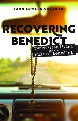 Recovering Benedict - John Edward Crean  Jr.