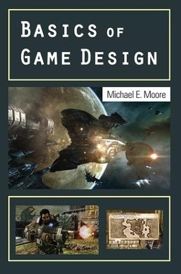 Basics of Game Design - Michael Moore