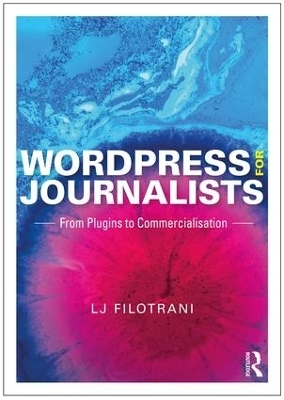 WordPress for Journalists - LJ Filotrani