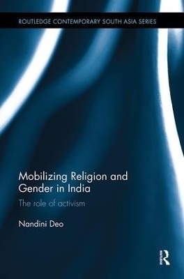 Mobilizing Religion and Gender in India - Nandini Deo