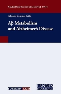 A-Beta Metabolism and Alzheimer's Disease - Takaomi Comings Saido