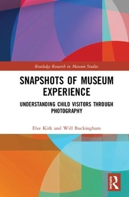 Snapshots of Museum Experience - Elee Kirk, Will Buckingham