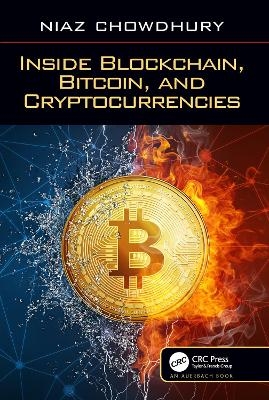 Inside Blockchain, Bitcoin, and Cryptocurrencies - Niaz Chowdhury