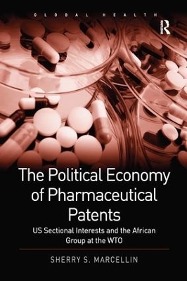 The Political Economy of Pharmaceutical Patents - Sherry S. Marcellin