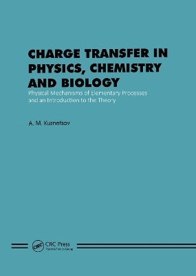 Charge Transfer in Physics, Chemistry and Biology - A.M. Kuznetrsov