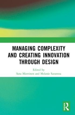 Managing Complexity and Creating Innovation through Design - 