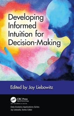 Developing Informed Intuition for Decision-Making - Jay Liebowitz