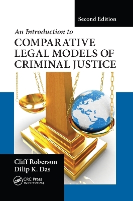 An Introduction to Comparative Legal Models of Criminal Justice - Cliff Roberson, Dilip K. Das