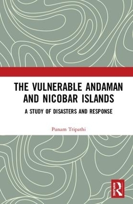 The Vulnerable Andaman and Nicobar Islands - Punam Tripathi