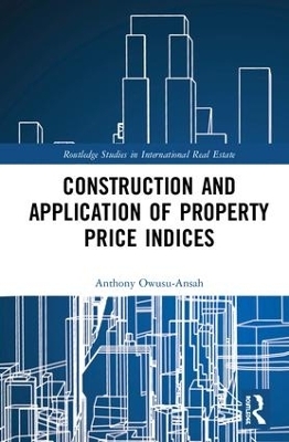 Construction and Application of Property Price Indices - Anthony Owusu-Ansah