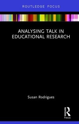 Analysing Talk in Educational Research - Susan Rodrigues