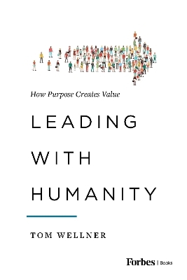 Leading with Humanity - Tom Wellner