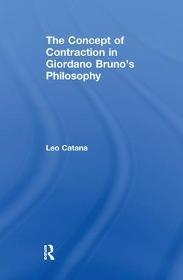 The Concept of Contraction in Giordano Bruno's Philosophy - Leo Catana