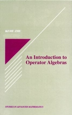 An Introduction to Operator Algebras - Kehe Zhu