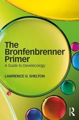 The Bronfenbrenner Primer - Lawrence Shelton