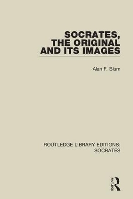 Socrates, The Original and its Images - Alan F. Blum