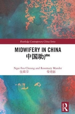 Midwifery in China - Ngai Fen Cheung, Rosemary Mander