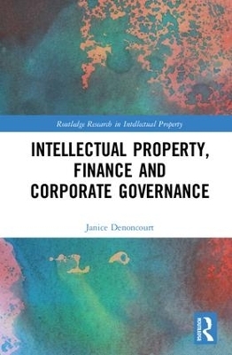 Intellectual Property, Finance and Corporate Governance - Janice Denoncourt