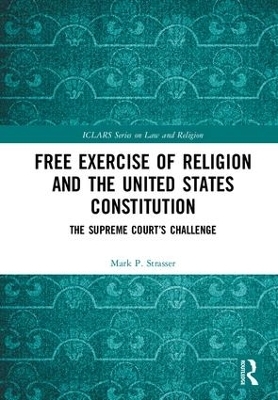 Free Exercise of Religion and the United States Constitution - Mark P. Strasser