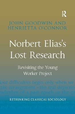 Norbert Elias's Lost Research - John Goodwin, Henrietta O'Connor