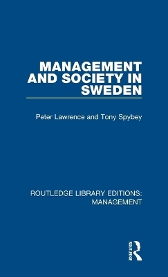 Management and Society in Sweden - Peter Lawrence, Tony Spybey