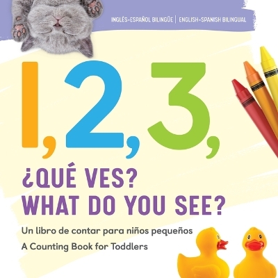 1, 2, 3, What Do You See? English-Spanish Bilingual - Rockridge Press