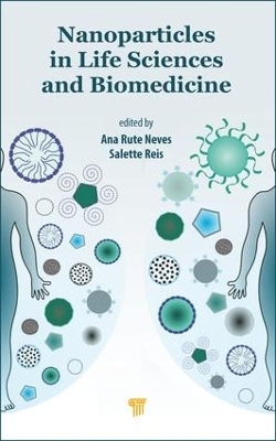 Nanoparticles in Life Sciences and Biomedicine - Ana Rute Neves, Salette Reis