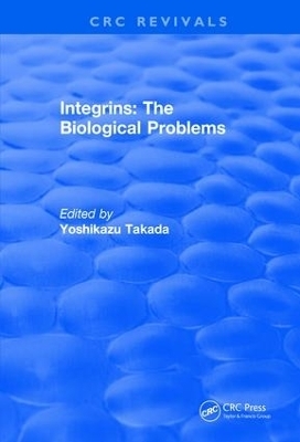 Integrins – The Biological Problems - Yoshikazu Takada