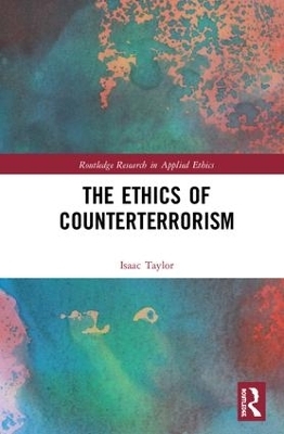 The Ethics of Counterterrorism - Isaac Taylor