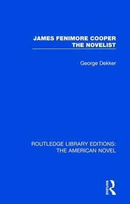 James Fenimore Cooper the Novelist - George Dekker