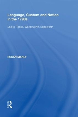 Language, Custom and Nation in the 1790s - Susan Manly