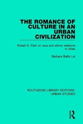 The Romance of Culture in an Urban Civilisation - Barbara Ballis Lal