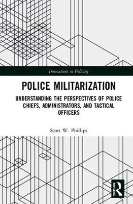 Police Militarization - Scott W. Phillips