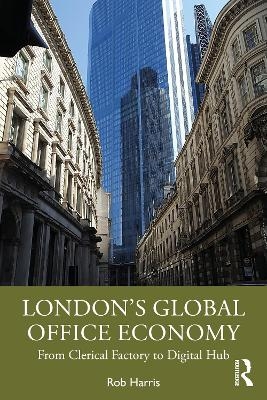 London’s Global Office Economy - Rob Harris