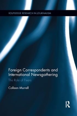 Foreign Correspondents and International Newsgathering - Colleen Murrell