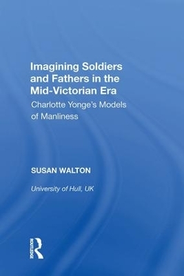 Imagining Soldiers and Fathers in the Mid-Victorian Era - Susan Walton