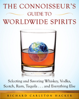 Connoisseur's Guide to Worldwide Spirits -  Richard Carleton Hacker