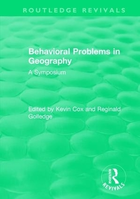 Routledge Revivals: Behavioral Problems in Geography (1969) - 